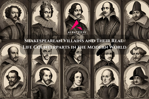 Shakespearean Villains and Their Real-Life Counterparts in the Modern World